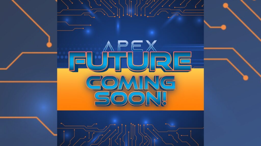 Apex Future Coming Soon